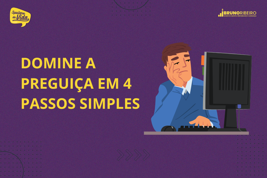 Ilustração de um homem entediado sentado em frente a um computador, acompanhado do texto "DOMINE A PREGUIÇA EM 4 PASSOS SIMPLES".